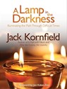 A Lamp in the Darkness - Jack Kornfield, Ph.D. - 9781622034208