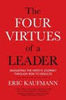 The Four Virtues of a Leader - Eric Kaufmann - 9781622037285