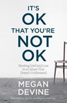It's OK That You're Not OK - Megan Devine - 9781622039074