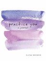 Practice You - Elena Brower - 9781622039227