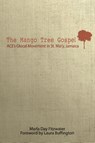 The Mango Tree Gospel - Marla Day Fitzwater - 9781622451579