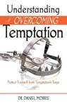 Understanding and Overcoming Temptation - Dr Daniel Morris - 9781622452361