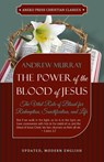 The Power of the Blood of Jesus - Updated Edition - Andrew (The London School of Economics and Political Science University of London UK) Murray - 9781622453726