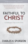 Faithful to Christ - Charles H Spurgeon - 9781622456536