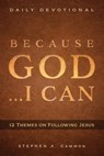 Because God . . . I Can: 12 Themes on Following Jesus - Dr. Stephen A. Gammon - 9781622457151