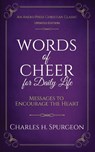 Words of Cheer for Daily Life - Charles H Spurgeon - 9781622457243