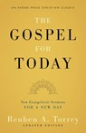 The Gospel for Today: New Evangelistic Sermons for a New Day - Reuben A. Torrey - 9781622457328