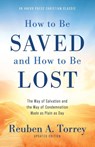 How to Be Saved and How to Be Lost - Reuben a Torrey - 9781622457632