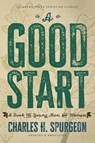 A Good Start - Charles H. Spurgeon ; P. Miller - 9781622458707