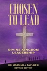 Chosen to Lead: Divine Kingdom Leadership - Marshall Taylor II - 9781622497324