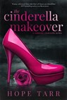 The Cinderella Makeover - Hope Tarr - 9781622660704