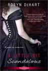 A Little Bit Scandalous - Robyn DeHart - 9781622662296