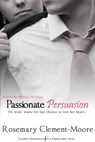 Passionate Persuasion - Rosemary Clement-Moore - 9781622665082