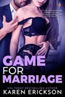 Game for Marriage - Karen Erickson - 9781622667970