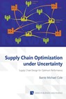 Supply Chain Optimization Under Uncertainty - Barrie Michael Cole - 9781622730322