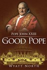 Pope John XXIII: The Good Pope - Wyatt North - 9781622782000
