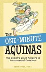 The One-Minute Aquinas: The Doctor's Quick Answers to Fundamental Questions - Kevin Vost - 9781622821587