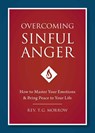 Overcoming Sinful Anger: How to Master Your Emotions and Bring Peace to Your Life - Fr Thomas G. Morrow - 9781622822300