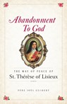 Abandonment to God: The Way of Peace of St. Therese of Lisieux - Joel Guibert - 9781622828340