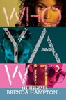 Who Ya Wit' - Brenda Hampton - 9781622862382