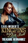 Carl Weber's Kingpins: The Dirty South - Treasure Hernandez - 9781622869480
