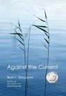 Against the Current - MACLEARN,  Brian L - 9781622875962