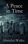 A Peace in Time - Herschel Waller - 9781622876327