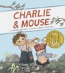 Charlie & Mouse: Book 1 - Laurel Snyder - 9781623109844