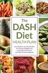 The DASH Diet Health Plan - John Chatham - 9781623150242