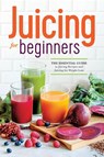 Juicing for Beginners - Rockridge Press - 9781623152161