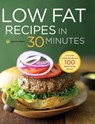 Low Fat Recipes in 30 Minutes - Shasta Press - 9781623155025