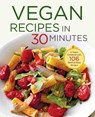 Vegan Recipes in 30 Minutes: A Vegan Cookbook with 106 Quick & Easy Recipes - Shasta Press - 9781623155490