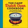 The Camp Dutch Oven Cookbook - Robin Donovan - 9781623158859