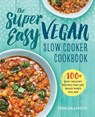 Okamoto, T: Super Easy Vegan Slow Cooker Cookbook - Toni Okamoto - 9781623158958