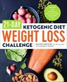 21-Day Ketogenic Diet Weight Loss Challenge - Rachel Gregory ; Amanda C. Hughes - 9781623159337