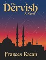 The Dervish - Frances Kazan - 9781623160067