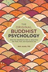 The Original Buddhist Psychology - Beth Jacobs Ph.D. - 9781623171315