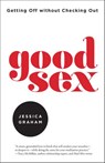 Good Sex - Jessica Graham - 9781623172350