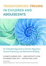 Transforming Trauma in Children and Adolescents - Elizabeth Warner ; Heather Finn ; Alexandra Cook ; Anne Westcott - 9781623172596