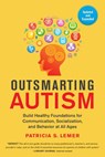 Outsmarting Autism, Updated and Expanded - Patricia S. Lemer - 9781623173210