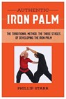 Authentic Iron Palm - Phillip Starr - 9781623174347