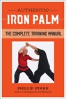 Authentic Iron Palm - Phillip Starr - 9781623174354