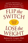 Flip the Switch, Lose the Weight - Robert K. Cooper ; Leslie L. Cooper - 9781623361136