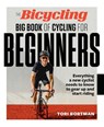 The Bicycling Big Book of Cycling for Beginners - Tori Bortman ; Editors of Bicycling Magazine - 9781623361648