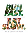 Run Fast. Eat Slow. - Shalane Flanagan ; Elyse Kopecky - 9781623366810