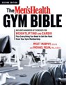 The Men's Health Gym Bible (2nd Edition) - Michael Mejia ; Myatt Murphy - 9781623368128