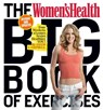 The Women's Health Big Book of Exercises - Adam Campbell ; Editors of Women's Health Maga - 9781623368432