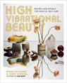 High Vibrational Beauty - Kerrilynn Pamer ; Cindy Diprima Morisse - 9781623369729