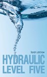 Hydraulic Level 5 - Sarah Latchaw - 9781623420239