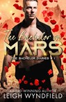 Bachelor on Mars - Leigh Wyndfield - 9781623422714